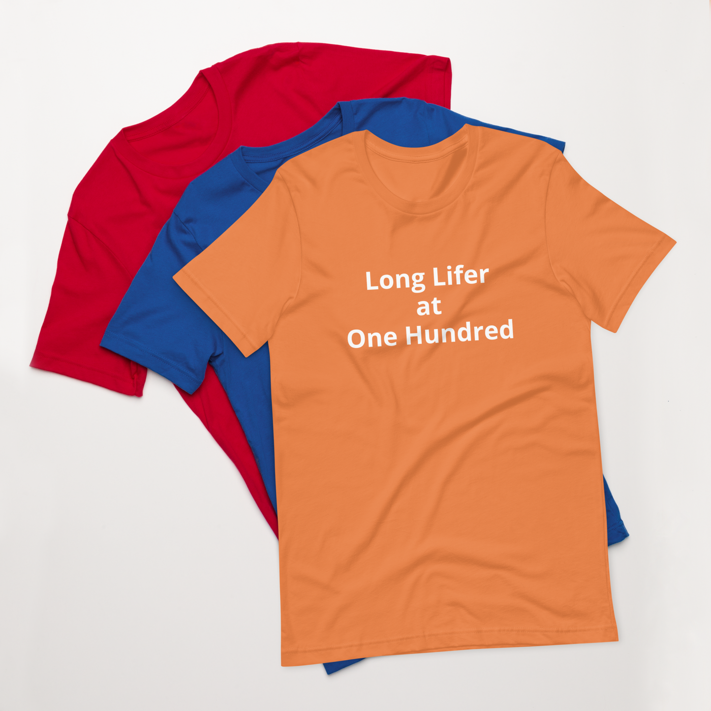 Long Lifer at One Hundred Unisex t-shirt