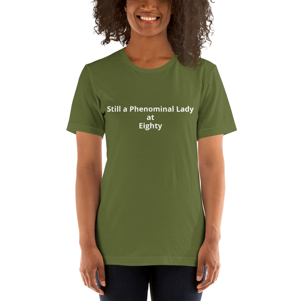 Still a Phenominal Lady at Eighty Unisex t-shirt