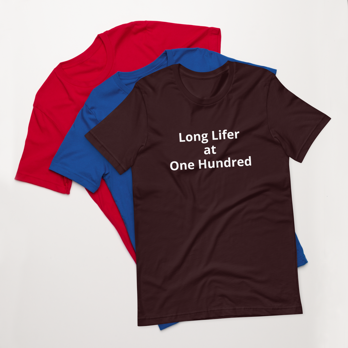 Long Lifer at One Hundred Unisex t-shirt