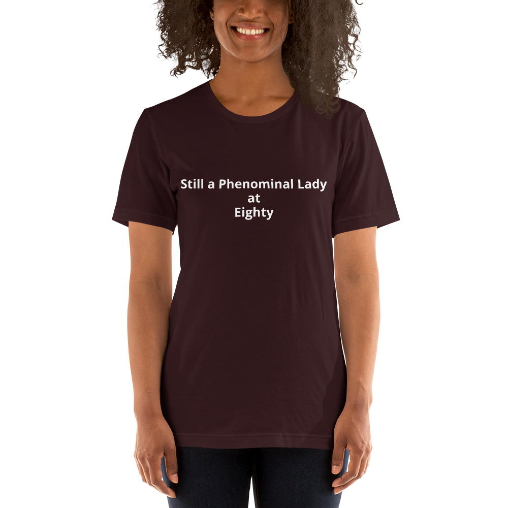 Still a Phenominal Lady at Eighty Unisex t-shirt