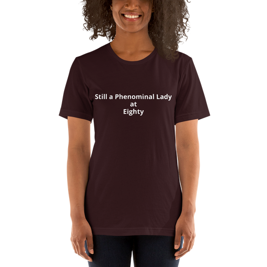 Still a Phenominal Lady at Eighty Unisex t-shirt