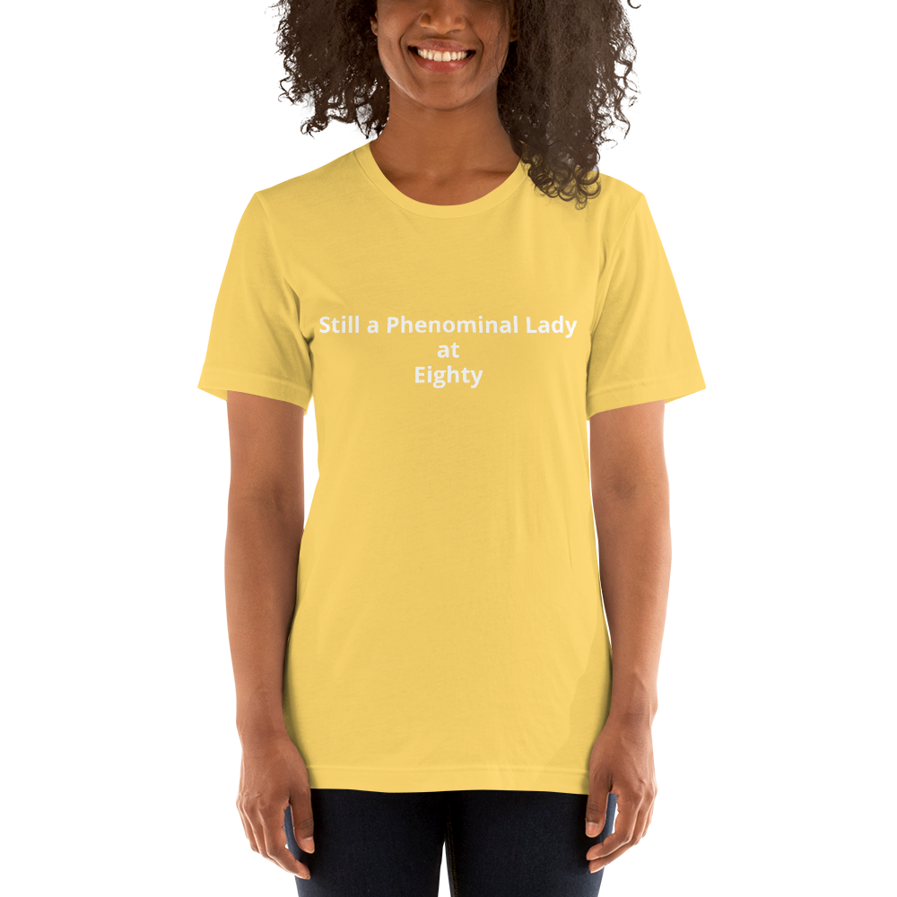 Still a Phenominal Lady at Eighty Unisex t-shirt