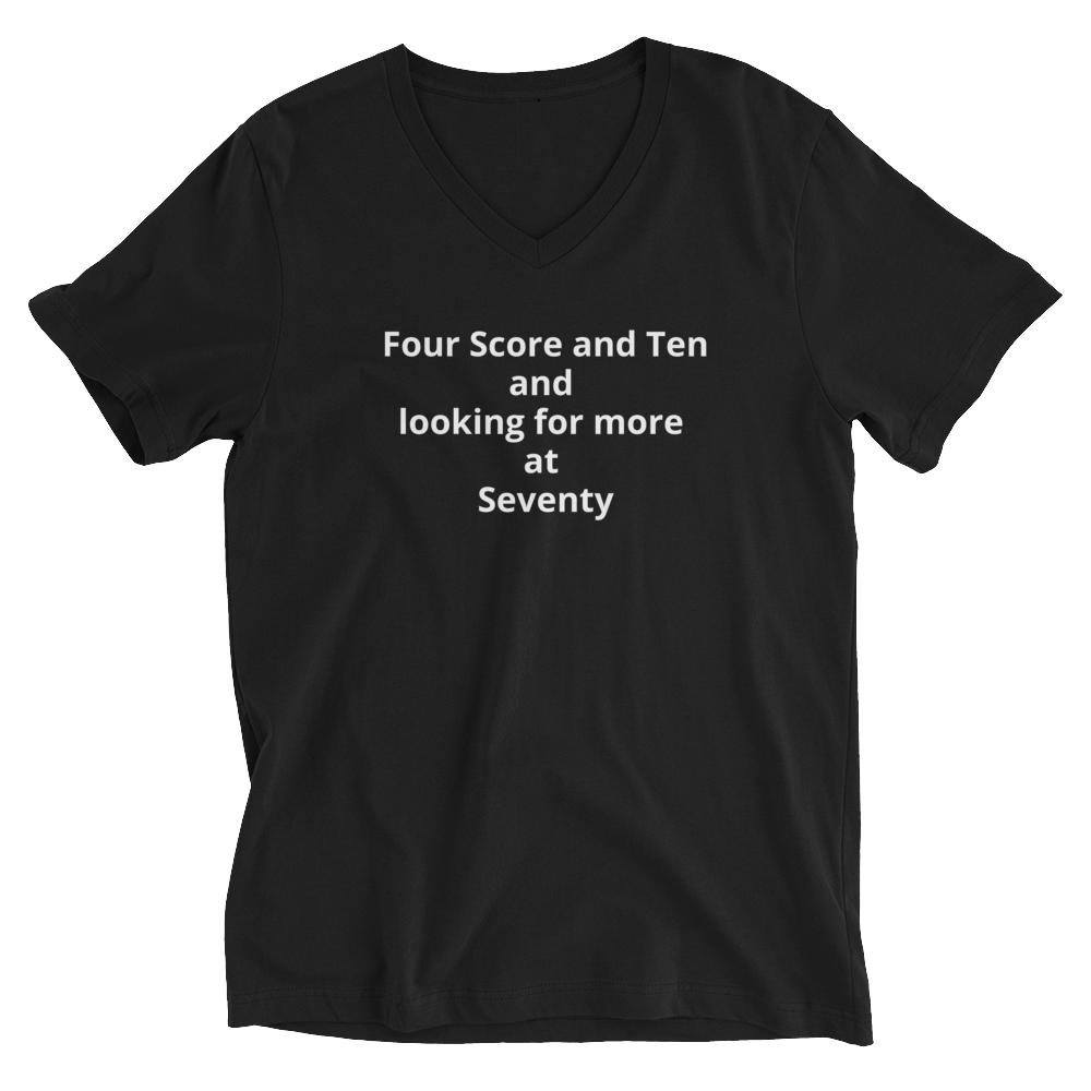 Three Score and Ten and looking for more at Seventy Unisex Short Sleeve V-Neck T-Shirt