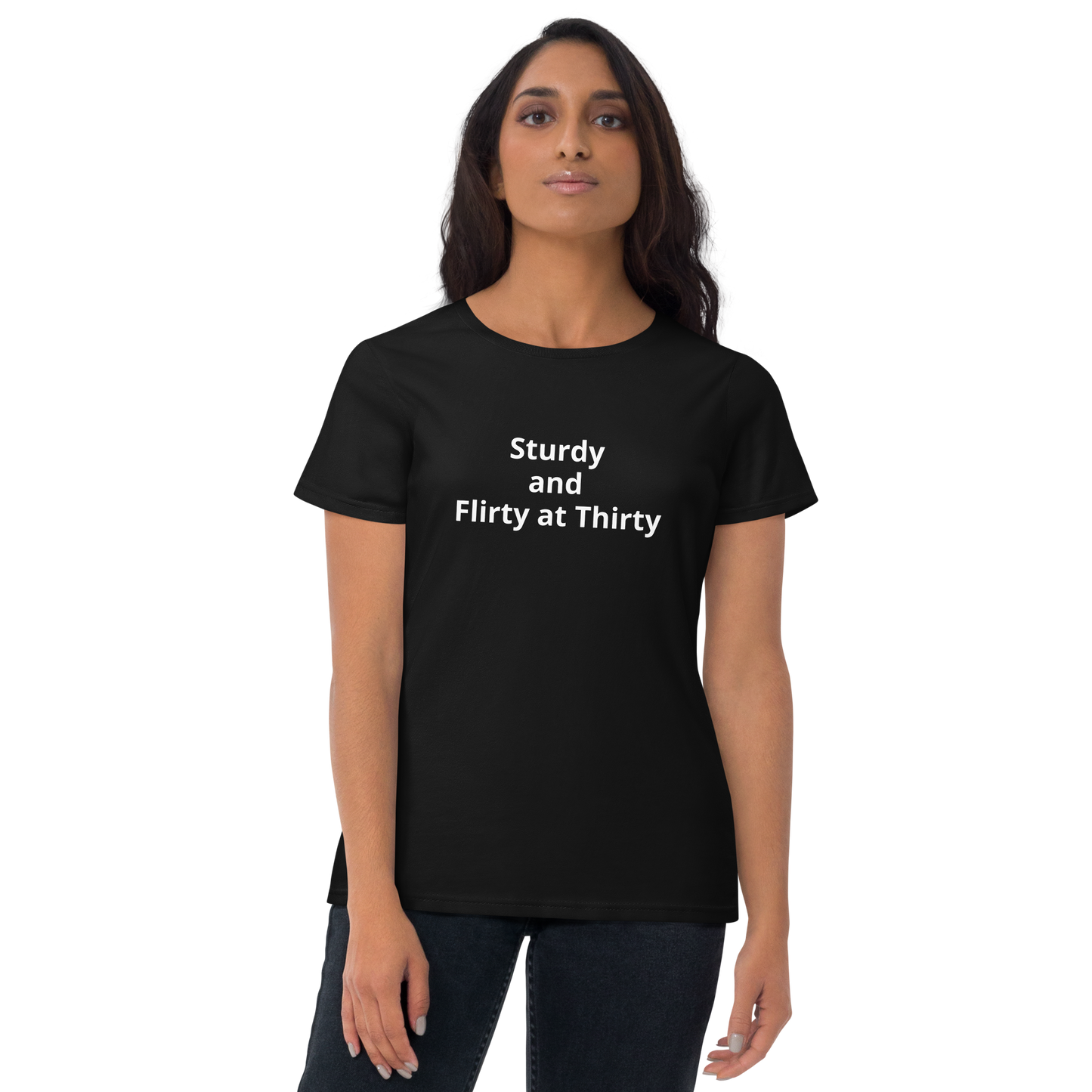 Sturdy and Flirty at Thirty Women's short sleeve t-shirt