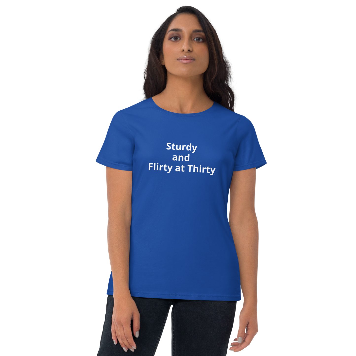 Sturdy and Flirty at Thirty Women's short sleeve t-shirt