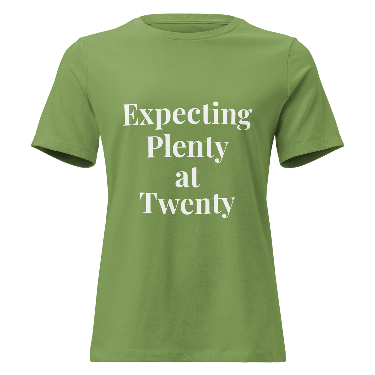 Expecting Plenty at Twenty Women’s Relaxed T-Shirt
