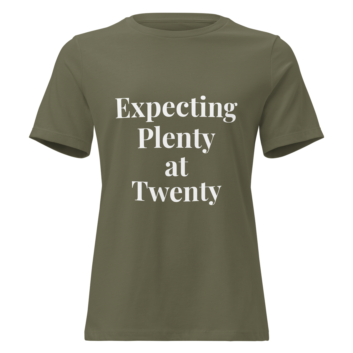 Expecting Plenty at Twenty Women’s Relaxed T-Shirt
